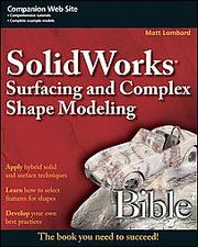 Cover of: SolidWorks Surfacing and Complex Shape Modeling Bible