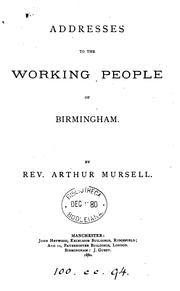 Cover of: Addresses to the working people of Birmingham