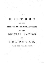 Cover of: A History of the Military Transactions of the British Nation in Indostan ...