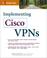 Cover of: Implementing Cisco VPNs