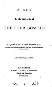 Cover of: A key to the narrative of the four Gospels by John Pilkington Norris