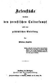 Cover of: Actenstücke betreffend den preussischen Culturkampf, nebst einer geschichtlichen Einleitung: Von ...