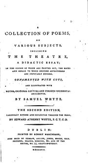 Cover of: A Collection of Poems: On Various Subjects, Including The Theatre, a Didactic Essay ... by Samuel Whyte