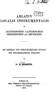 Cover of: Ablativ localis Instrumentalis im altindischen, lateinischen, griechischen ... by Berthold Delbrück