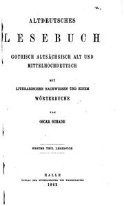 Cover of: Altdeutsches Lesebuch: Gothisch, altsächsisch alt- und mittelhochdeutsch ... by Oskar Schade