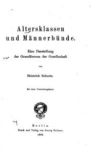Cover of: Altersklassen und Männerbünde: Eine Darstellung der Grundformen der Gesellschaft by Heinrich Schurtz