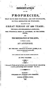 Cover of: A Dissertation on the Prophecies, that Have Been Fulfilled, are Now Fulfilling, Or Will ... by George Stanley Faber