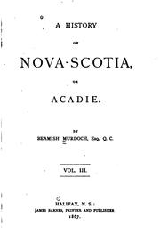 Cover of: A History of Nova-Scotia, Or Acadie