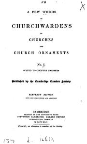 Cover of: A few words to churchwardens on churches and church ornaments [by J.M. Neale]. No. 1, suited to ... by John Mason Neale