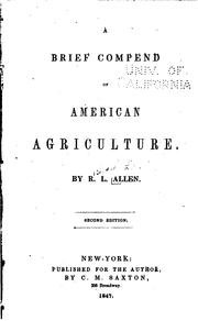Cover of: A Brief Compend of American Agriculture by Richard Lamb Allen