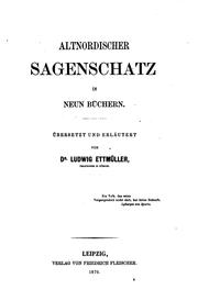 Cover of: Altnordischer Sagenschatz in neun Büchern by Ernst Moritz Ludwig Ettmüller