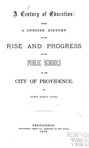 Cover of: A Century of Education: Being a Concise History of the Rise and Progress of the Public Schools ...