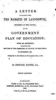 Cover of: A Letter to the Most Noble, the Marquis of Lansdowne, President of the Council on the Government ... by Sir Edward Baines