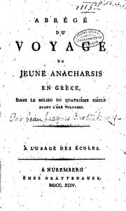 Cover of: Abrégé du voyage du jeune Anacharsis en Grèce, dans le milieu du quatrième siècle avant l'ere ... by Jean-Jacques Barthélemy