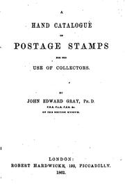 Cover of: A hand catalogue of postage stamps by John Edward Gray