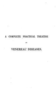 Cover of: A complete practical treatise on venereal diseases. [With] Atlas