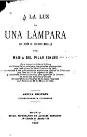 Cover of: A la luz de una lampara: Colección de Cuentos Morales by María del Pilar Sinués