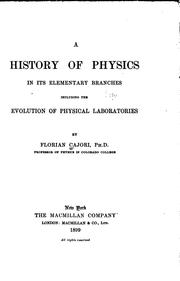 Cover of: A History of Physics in Its Elementary Branches: Including the Evolution of ...