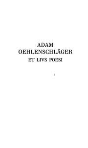 Cover of: Adam Oehlenschläger: et livs poesi ... by Vilhelm Andersen, Vilhelm Andersen