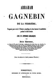 Cover of: Abraham Gagnebin de la Ferrière: fragment pour servir à l'histoire scientifique du Jura bernois ...