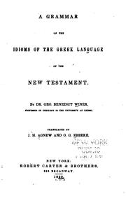 Cover of: A Grammar of the Idioms of the Greek Language of the New Testament | Georg Benedikt Winer