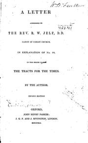 Cover of: A Letter Addressed to the Rev. R. W. Jelf, Canon of Christ Church: In Explanation of No. 90 in ...