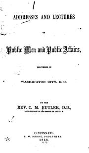 Cover of: Addresses and Lectures on Public Men and Public Affairs Delivered in Washington City, D.C. by Clement Moore Butler, Clement Moore Butler