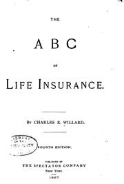 Cover of: The A B C of Life Insurance by Charles E. Willard, Charles E. Willard