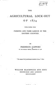 Cover of: The Agricultural Lock-out of 1874: With Notes Upon Farming and Farm-labour ...