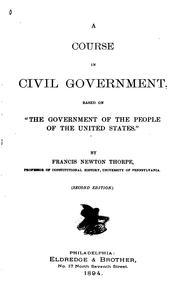 Cover of: A Course in Civil Government: Based on "The Government of the People of the United States" by Francis Newton Thorpe