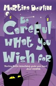 Cover of: Be Careful What You Wish for by Martina Devlin, Martina Devlin