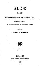 Cover of: Algae maris mediterranei et adriatici: observationes in diagnosin specierum et dispositionem generum by Jacob Georg Agardh