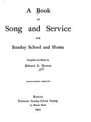 Cover of: A Book of Song and Service for Sunday School and Home by Edward Augustus Horton