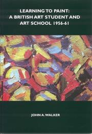 Cover of: Learning to Paint: A British Art Student and Art School, 1956-61