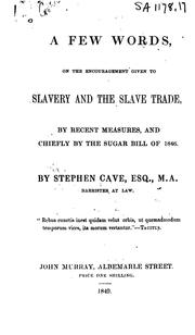 Cover of: A Few Words, on the Encouragement Given to Slavery and the Slave Trade: By Recent Measures and ...