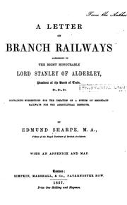 Cover of: A Letter on Branch Railways Addressed to the Right Honourable Lord Stanley of Alderley ...