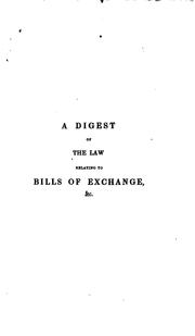 Cover of: A Digest of the Law Relating to Bills of Exchange, Promissory Notes, and Bankers' Checks: With ...