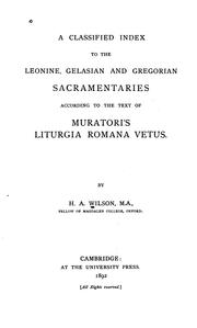 Cover of: A Classified Index to the Leonine, Gelasian and Gregorian Sacramentaries: According to the Text ... | Henry Austin Wilson