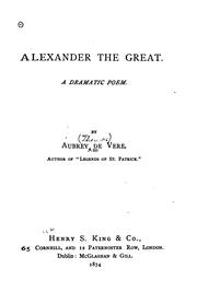 Cover of: Alexander the great, a dramatic poem