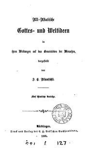 Cover of: Alt-asiatische Gottes- und Weltideen in ihren Wirkungen auf das Gemeinleben der Menschen, 5 ...