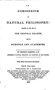 Cover of: A Compendium of Natural Philosophy: Adapted to the Use of the General Reader, and of Schools and ... | Denison Olmsted