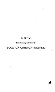 Cover of: A key to the knowledge and use of the Book of common prayer by John Henry Blunt, John Henry Blunt