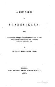 Cover of: A Few Notes on Shakespeare: With Occasional Remarks on the Omendations of ...