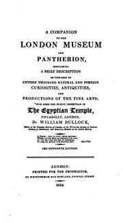 Cover of: A Companion to the London Museum and Pantherion: Containing a Brief Description of Upwards of ... by William Bullock