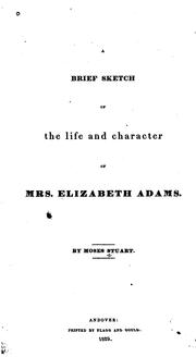 Cover of: A Brief Sketch of the Life and Character of Mrs. Elizabeth Adams by Moses Stuart