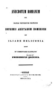 Cover of: Anecdotum romanum de notis veterum criticis imprimis Aristarchi homericis et Iliade Heliconia