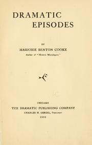 Cover of: Dramatic episodes by Marjorie Benton Cooke