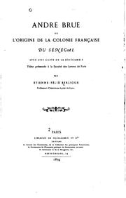 Cover of: André Brue, ou L'origine de la colonie française du Sénégal: Thèse