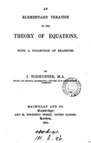 Cover of: An elementary treatise on the theory of equations: With a Collection of Examples by Isaac Todhunter