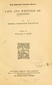 Cover of: Life and writings of Addison by Thomas Babington Macaulay, Thomas Babington Macaulay